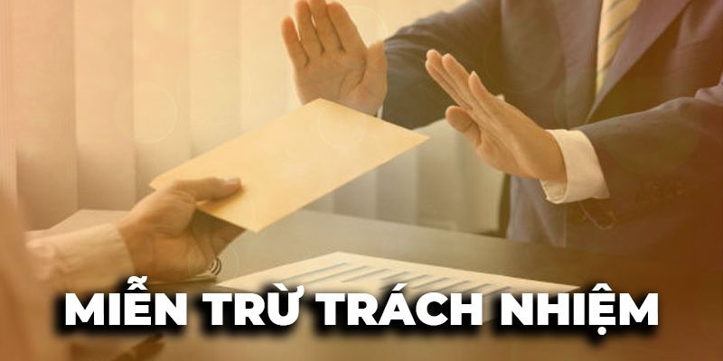 Nội dung về miễn trách nhiệm đối với nhà cái 