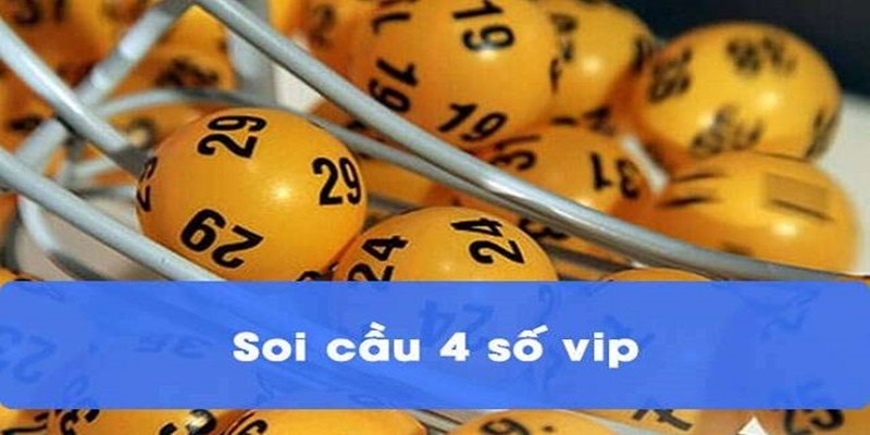 Soi cầu 4 số VIP là gì?